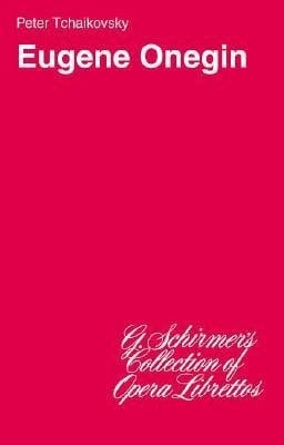 Eugene Onegin: An Opera in Three Acts