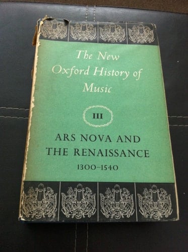 Ars Nova and the Renaissance 1300-1540 (The New Oxford History of Music)