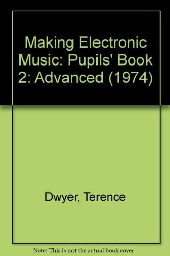 Making Electronic Music: A Course for SchoolsBook 2