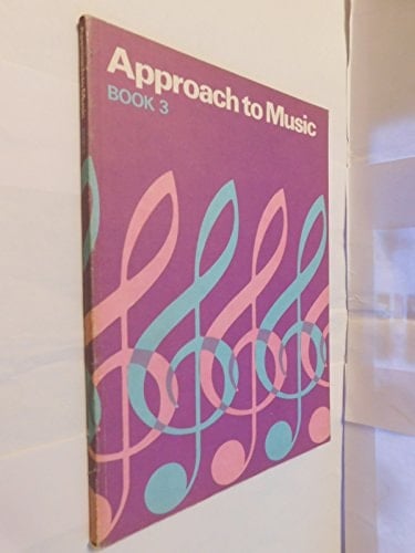 Approach to Music: Book 3: Pupils' Book (1971)