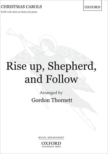 Rise Up, Shepherd, and Follow: SATB with Oboe (or Flute) and piano.(THORNETT): Vocal Score