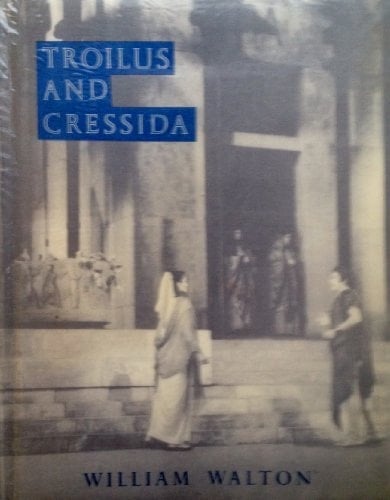 Troilus and Cressida: Opera in Three Parts