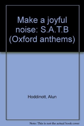 Make a joyful noise: S.A.T.B (Oxford anthems)