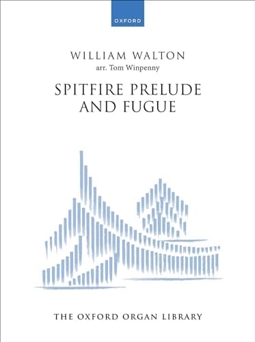 Spitfire Prelude and Fugue (The Oxford Organ Library)