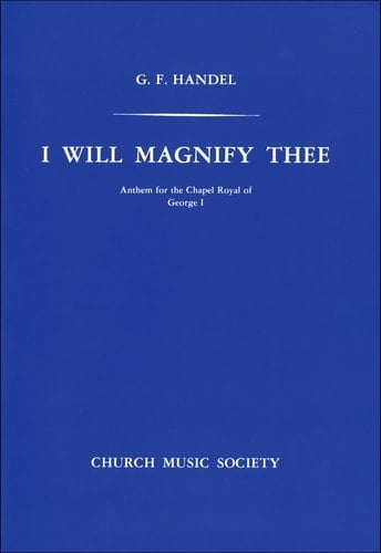 I will magnify Thee (Church Music Society publications, CMSR59)