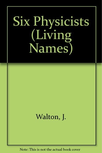 Six Physicists (Living Names)