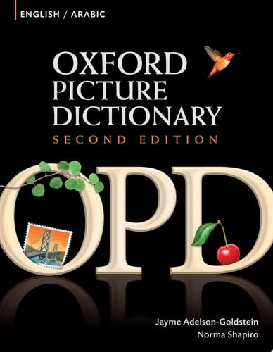 Oxford Picture Dictionary English-Arabic Edition: Bilingual Dictionary for Arabic-speaking teenage and adult students of English. (Oxford Picture Dictionary Second Edition)