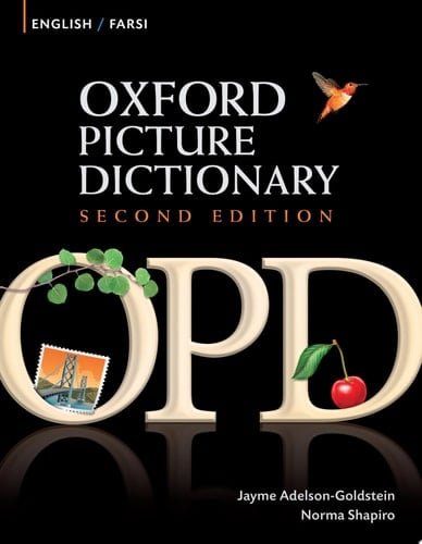 Oxford Picture Dictionary English-Farsi Edition: Bilingual Dictionary for Farsi-speaking teenage and adult students of English: Bilingual Dictionary for ... (Oxford Picture Dictionary Second Edition)
