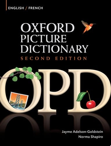 Oxford Picture Dictionary English-French Edition: Bilingual Dictionary for French-speaking teenage and adult students of English (Oxford Picture Dictionary Second Edition)