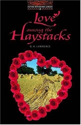 Oxford Bookworms Library: Level Two Love Among the Haystacks
