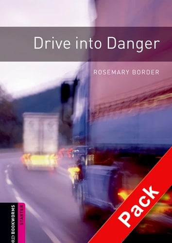 Drive into Danger (Oxford Bookworms Library)