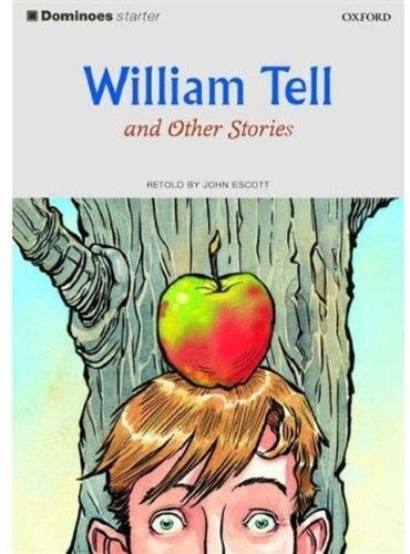 William Tell and Other Stories (Oxford Dominoes Series, Starter Level)