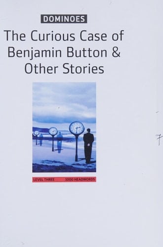 The Curious Case of Benjamin Button & Other Stories (Dominoes. Level 3)