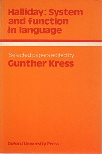Halliday: System and Function in Language: Selected Papers