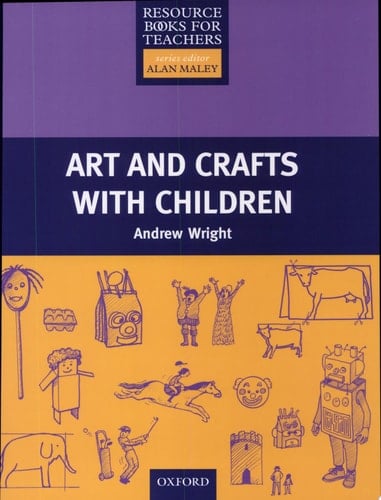 Art and Crafts with Children (Resource Books for Teachers)