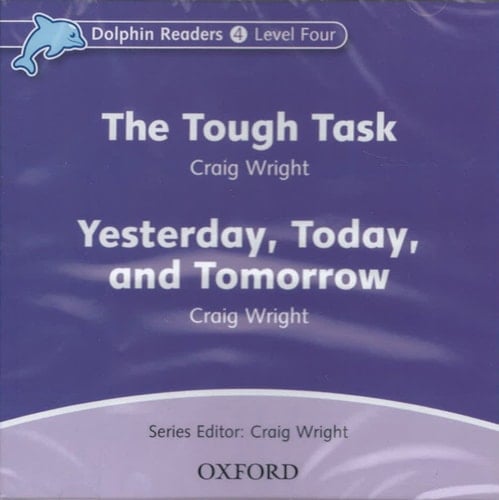 Dolphin Readers: Level 4: 625-Word Vocabulary The Tough Task/Yesterday, Today, and Tomorrow Audio CD