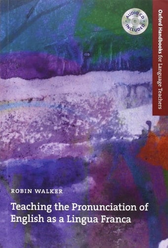 Teaching the Pronunciation of English as a Lingua Franca (Oxford Handbooks for Language Teachers Series)