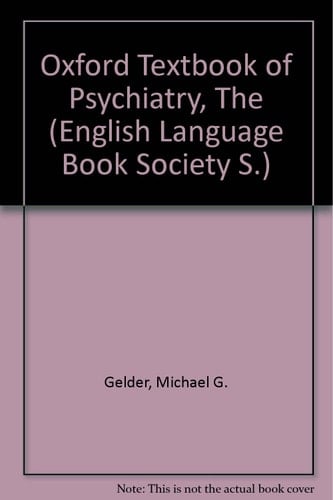 Oxford Textbook of Psychiatry, The (English Language Book Society S.)