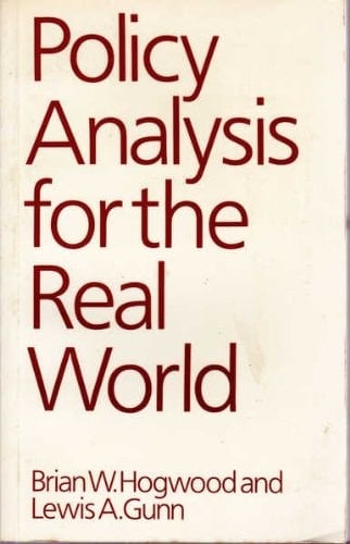 Policy Analysis for the Real World [Paperback] Hogwood, Brian W. & Lewis A. Gunn.