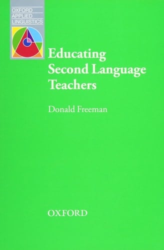 Educating Second Language Teachers (Oxford Applied Linguistics)