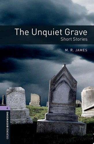 The Unquiet Grave - Short Stories Level 4 Oxford Bookworms Library