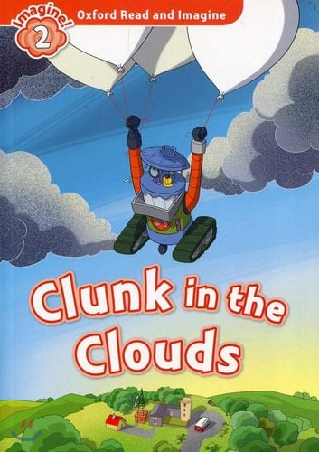 Oxford Read and Imagine: Level 2: Clunk in the Clouds Audio Pack