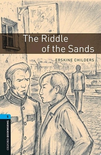 The Riddle of the Sands Level 5 Oxford Bookworms Library: Level 5: 1,800 Word Vocabulary