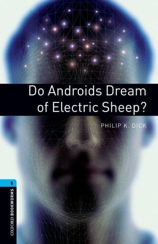 Oxford Bookworms 5. Do Androids Dream of Electric Sheep?