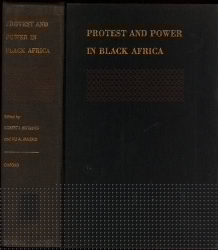 Protest and Power in Black Africa.