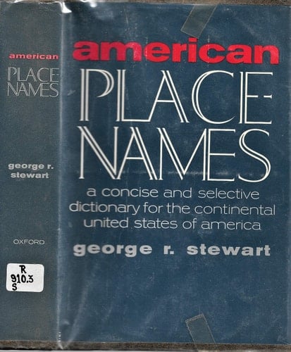 American Place-Names: A Concise and Selective Dictionary for the Continental United States of America