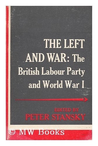 The Left and War: The British Labour Party and World War I (Problems in European History Series: A Documentary Collection)