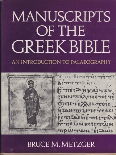Manuscripts of the Greek Bible: An Introduction to Palaeography