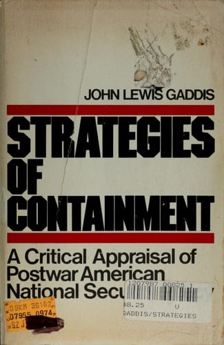 Strategies of Containment: A Critical Appraisal of Postwar American National Security