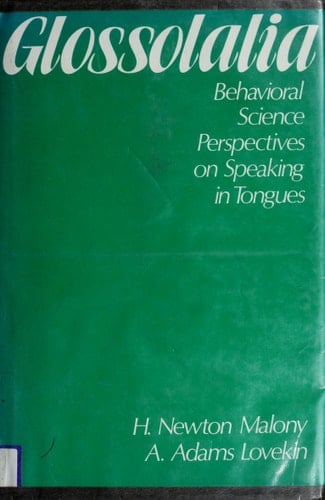 Glossolalia: Behavioral Science Perspectives on Speaking in Tongues