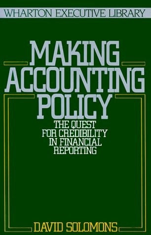 Making Accounting Policy (The Wharton Executive Library)