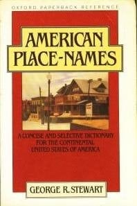 American Place-Names: A Concise and Selective Dictionary for the Continental United States of America (Oxford Quick Reference)