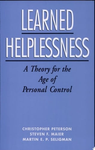 Learned Helplessness: A Theory for the Age of Personal Control