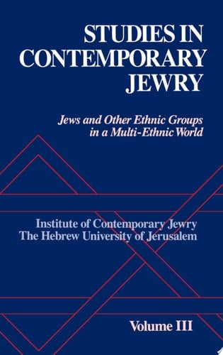 Studies in Contemporary Jewry: Volume III: Jews and Other Ethnic Groups in a Multi-ethnic World (Studies in Contemporary Jewry, Vol. III)