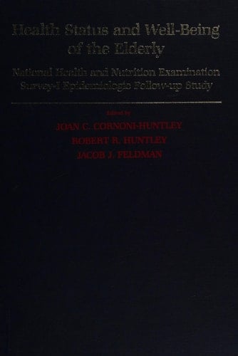 Health Status and Well-being of the Elderly: National Health and Nutrition Examination Survey -- I Epidemiologic Follow-up Study (Health Status & Well-Being of the Elderly)