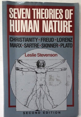 Seven Theories of Human Nature: Christianity, Freud, Lorenz, Marx, Sartre, Skinner, Plato