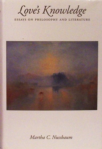 Love's Knowledge: Essays on Philosophy and Literature