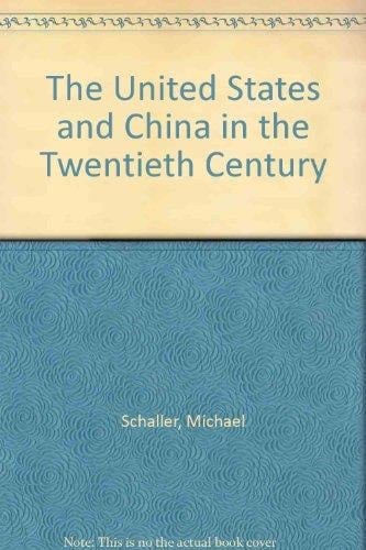 The United States and China in the Twentieth Century