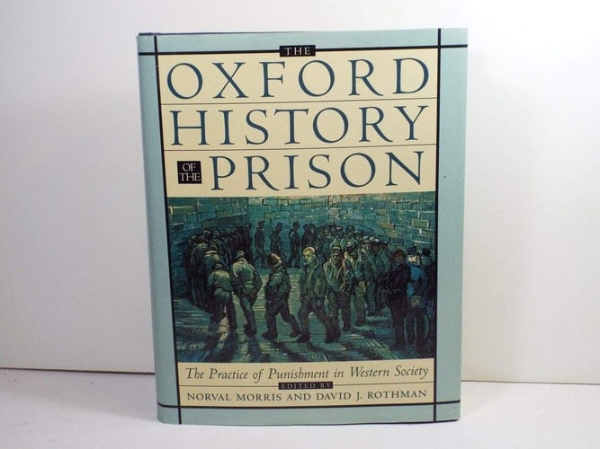 The Oxford History of the Prison: The Practice of Punishment in Western Society