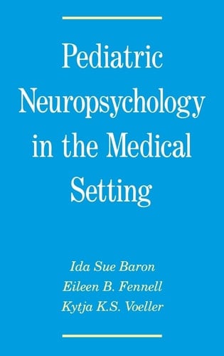 Pediatric Neuropsychology in the Medical Setting