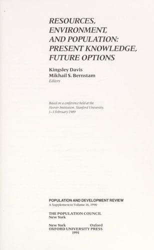 Resources, Environment, and Population: Present Knowledge, Future Options Supplement to Vol 16, 1990 (Population and Development Review Supplements)