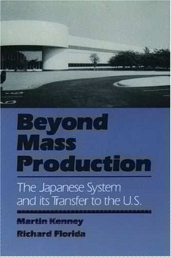 Beyond Mass Production: The Japanese System and Its Transfer to the U.S.