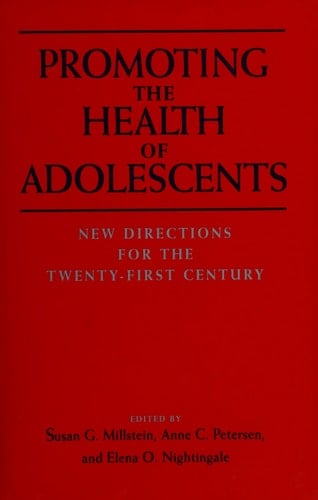 Promoting the Health of Adolescents: New Directions for the Twenty-First Century