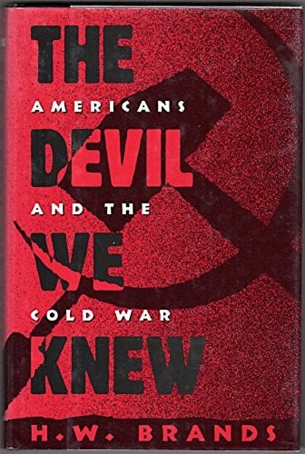 The Devil We Knew: Americans and the Cold War