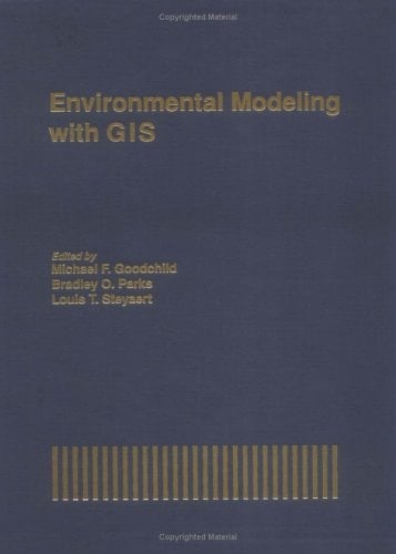 Environmental Modeling with GIS (Spatial Information Systems)