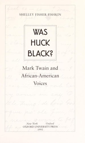 Was Huck Black?: Mark Twain and African-American Voices